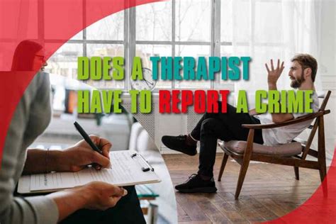 When the therapist -patient privilege does apply, it covers patients' statements, and often therapists' diagnoses and notes. . Can a therapist report a past crime